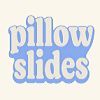 Pillow Slides